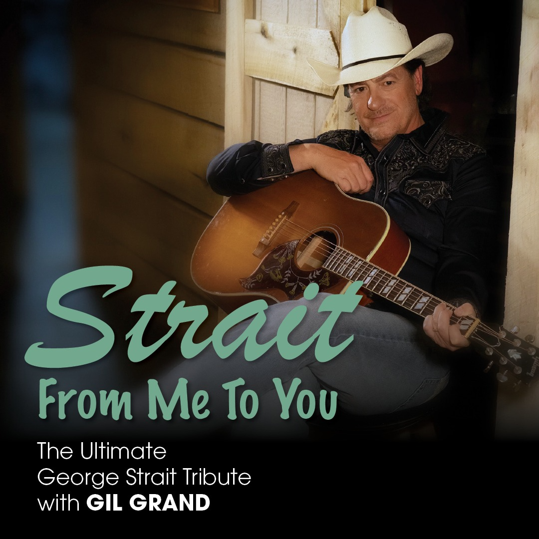 Gil Grand Strait From Me To You – George Strait Tribute