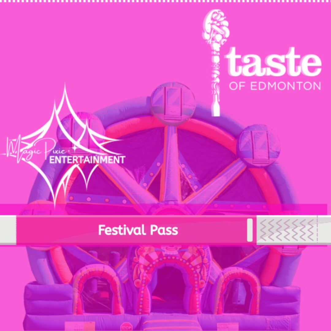 Taste of Edmonton Kids Zone Passes 2026