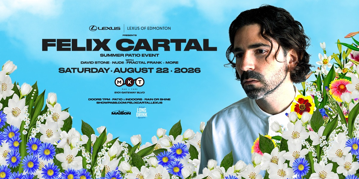 Lexus of Edmonton presents FELIX CARTAL [Edmonton]