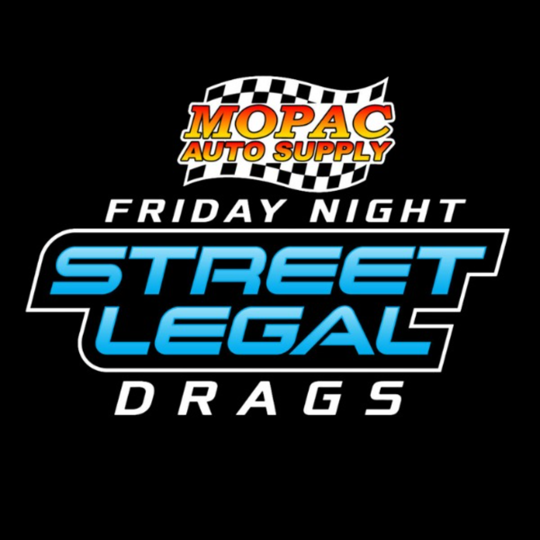 Mopac Auto Supply Friday Night Street Legal #6