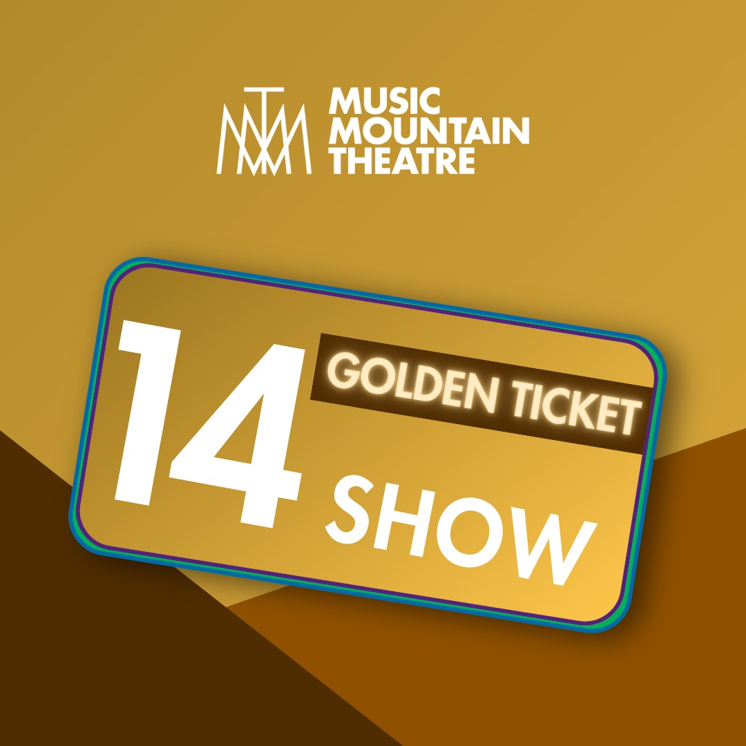 Golden Ticket 14 Show Subscription 2027 - Music Mountain Theatre
