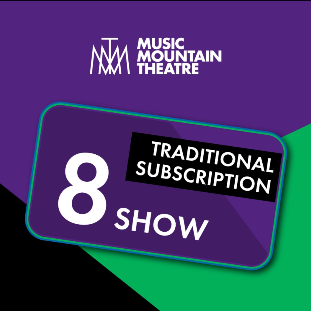 8 Show Traditional Subscription 2026 - Music Mountain Theatre