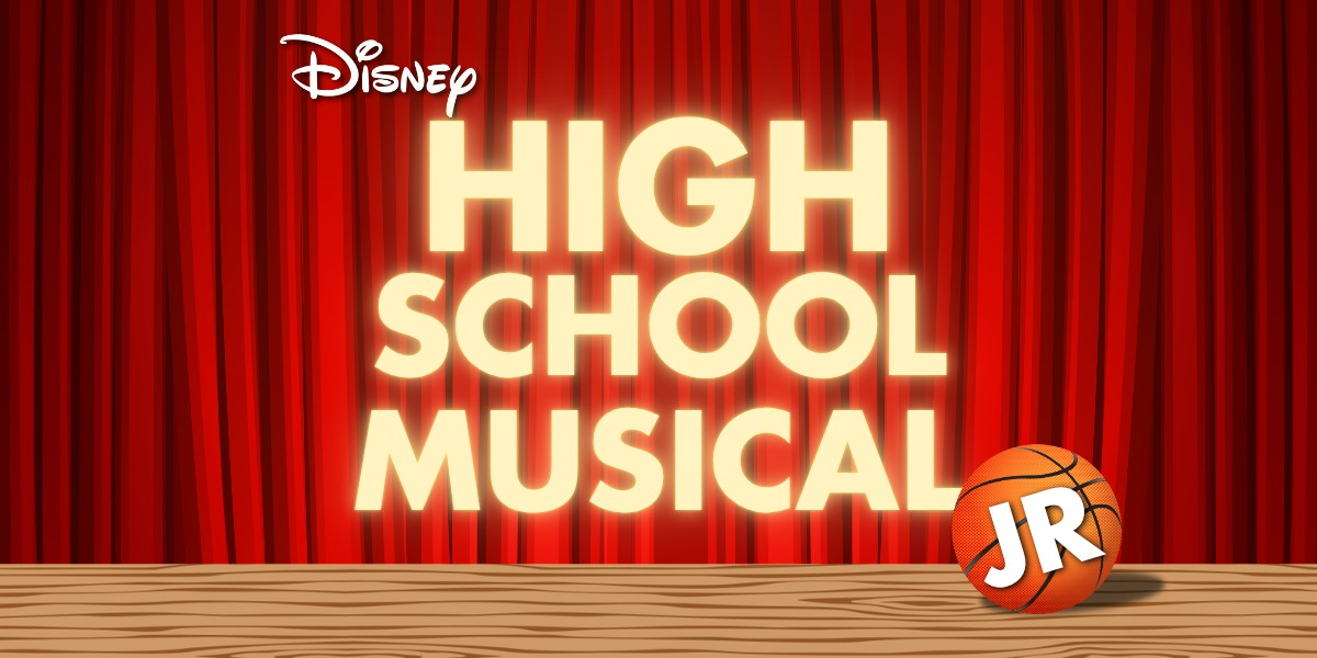 DISNEY’S HIGH SCHOOL MUSICAL JR. DISNEY’S HIGH SCHOOL MUSICAL JR.