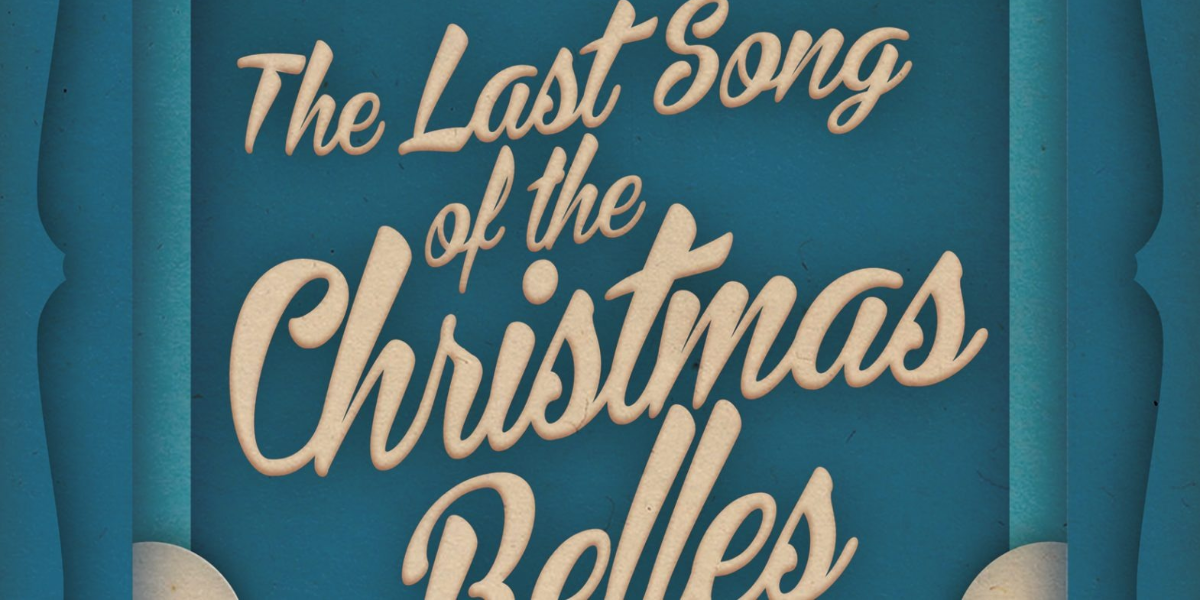 (The Last Song of) The Christmas Belles