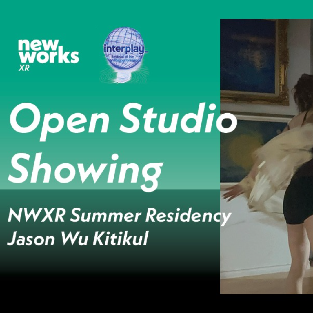 NWXR Summer Residency & interplay_ : Open Studio