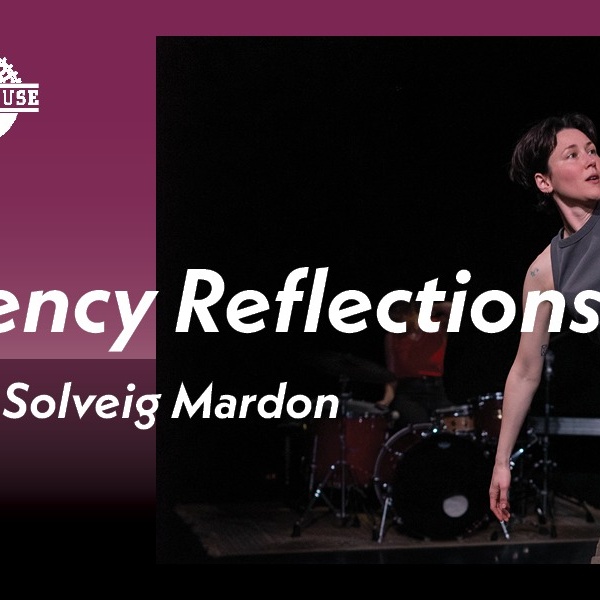 Residency Reflections: Work-in-Progress Sharing with Alexa Solveig Mardon