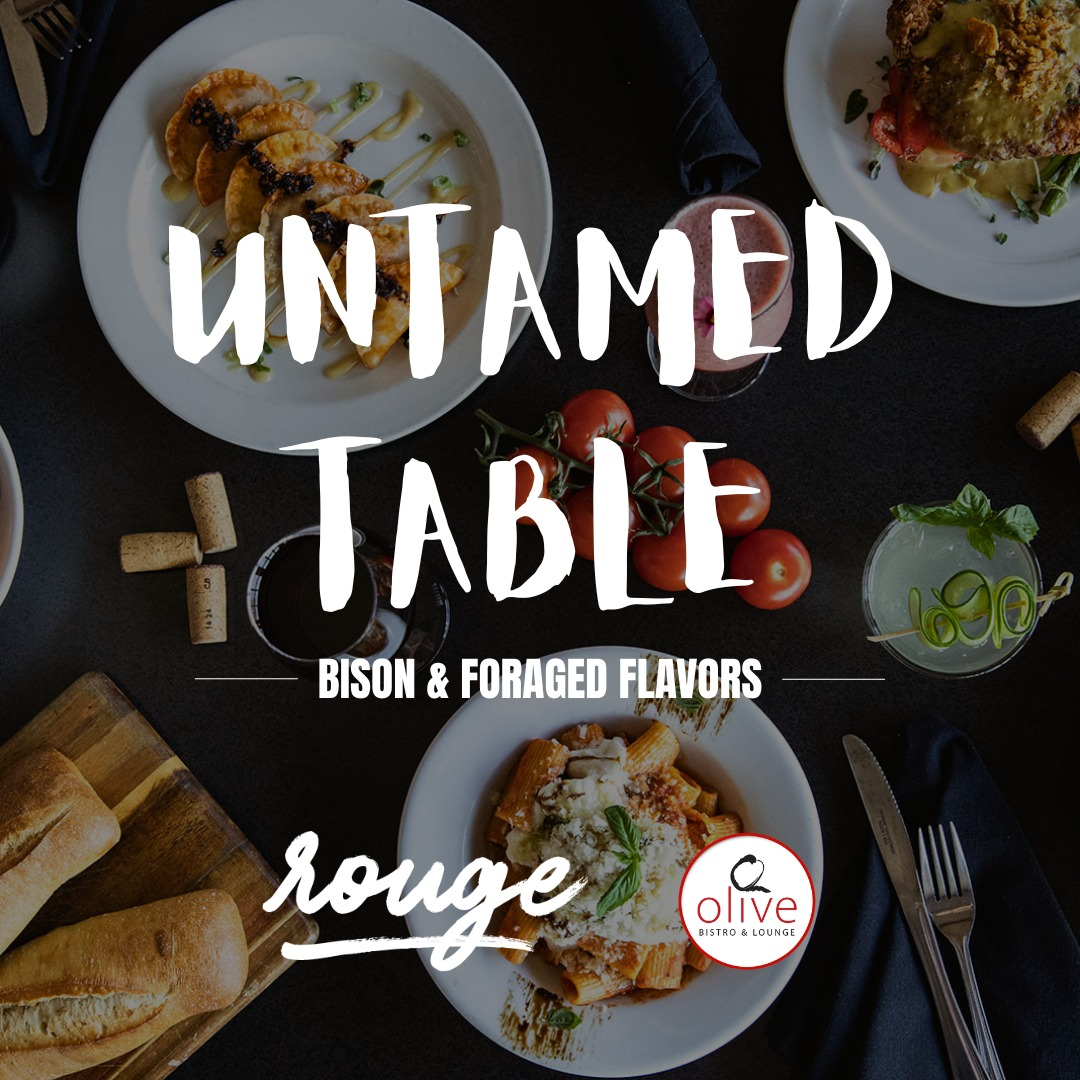 Untamed Table: Bison & Foraged Flavors - An Olive Bistro & Rouge Collaboration