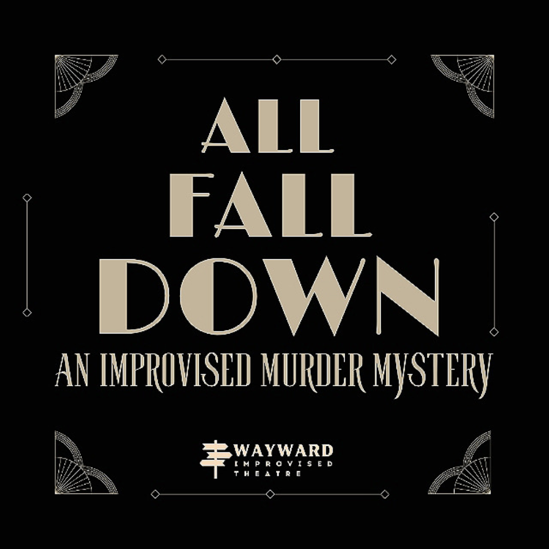 All Fall Down: An Improvised Murder Mystery