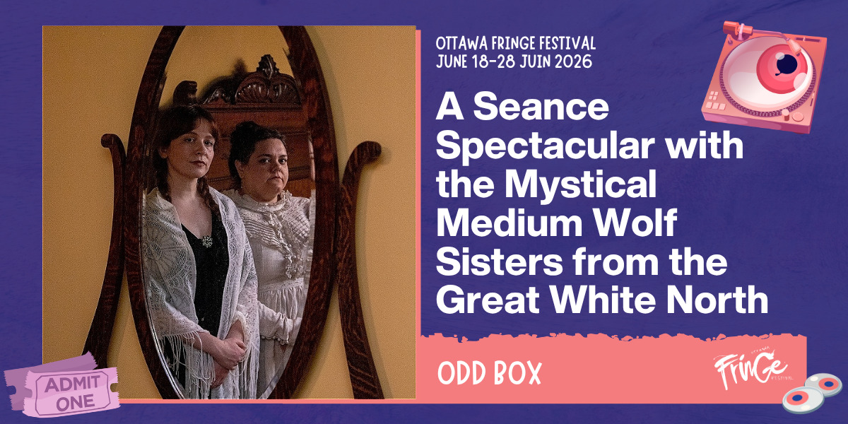 A Seance Spectacular with the Mystical Medium Wolf Sisters