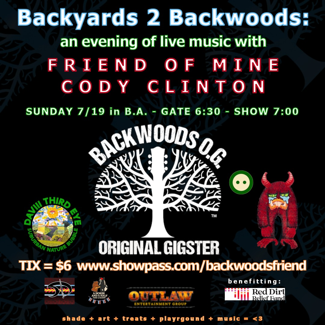 Backyards 2 Backwoods Presents: Friend of Mine & Cody Clinton