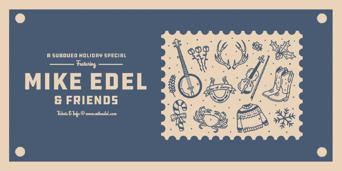 A Subdued Holiday Special Featuring: Mike Edel & Friends