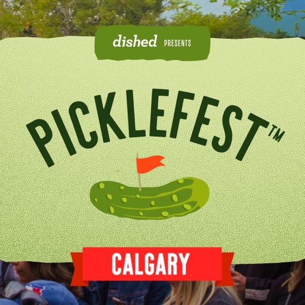 Dished Presents: Picklefest™ Calgary 2026