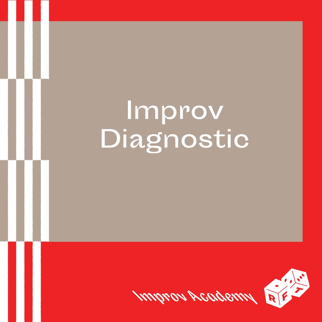 Improv Workshop: Improv Diagnostic