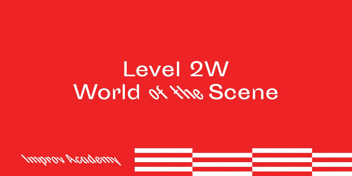 Level 2W: The World of the Scene
