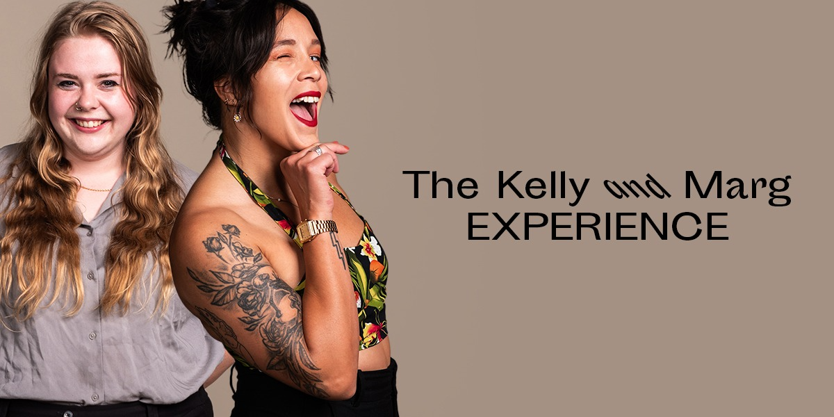 The Kelly & Marg Experience