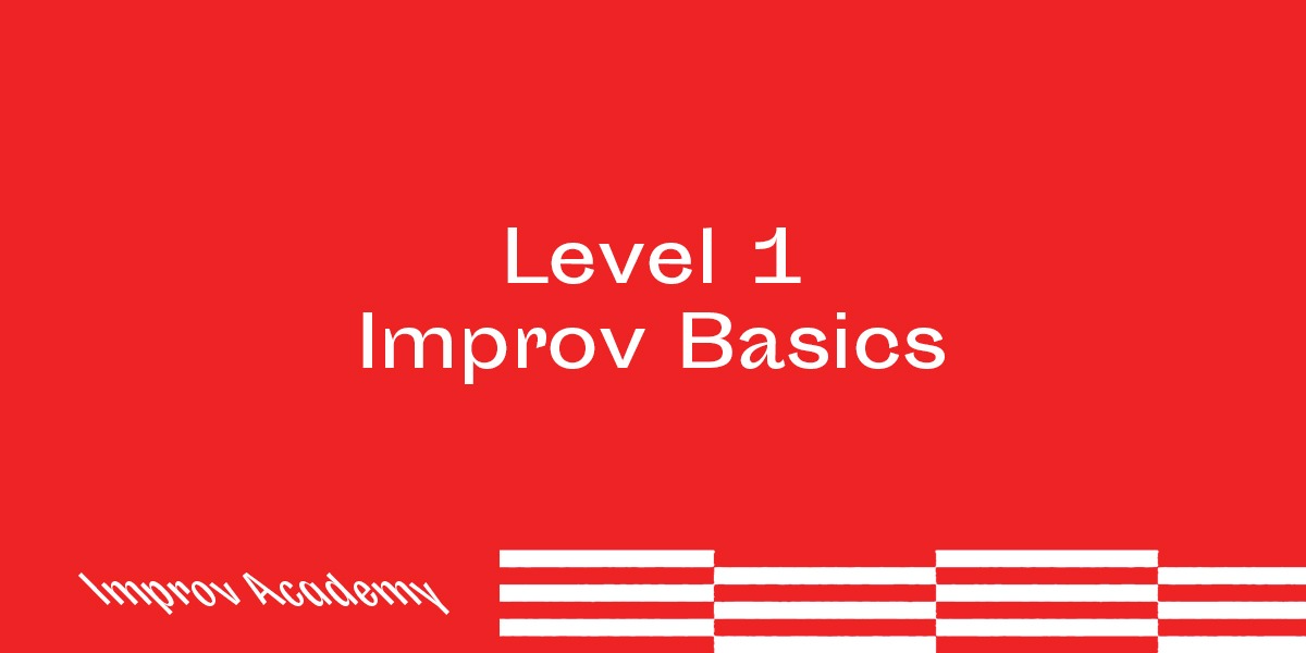 Level 1: Improv Basics
