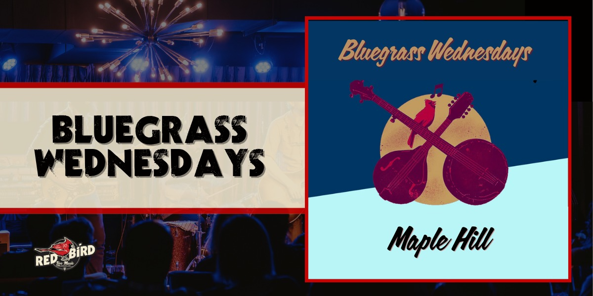 Bluegrass Wednesdays ft. Maple Hill