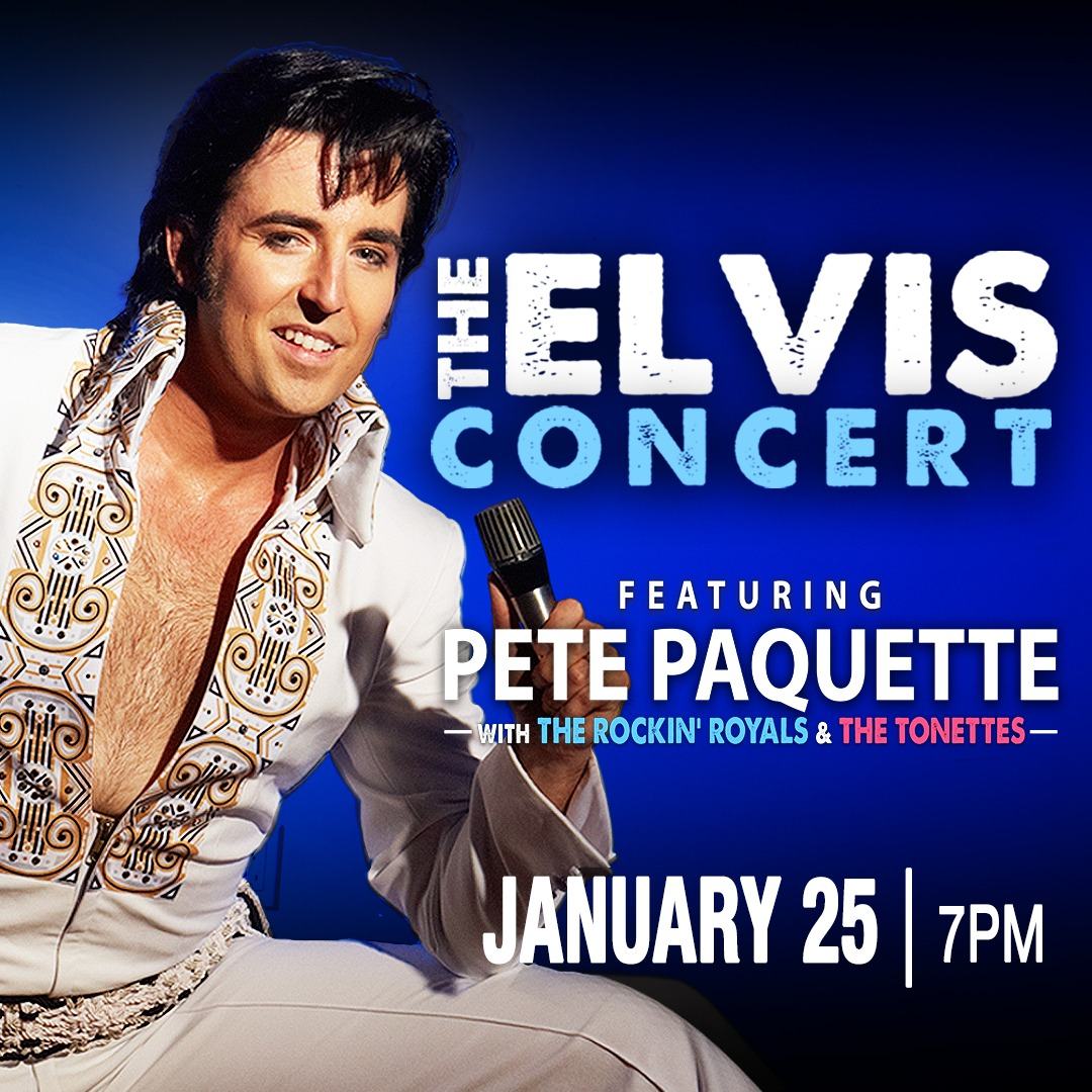 The Elvis Concert featuring Pete Paquette