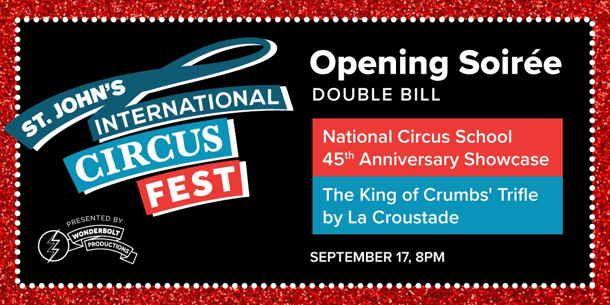 St. John's International CircusFest Opening Soirée - Double Bill (Montreal, Canada)