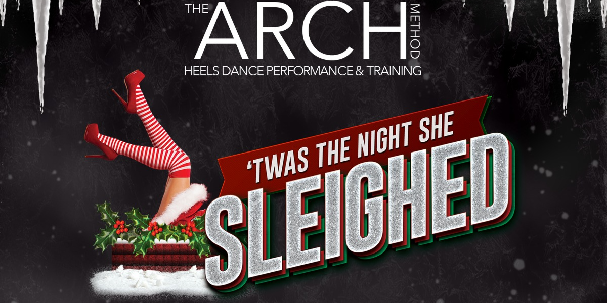 The Arch Method Presents: 'Twas The Night She Sleighed The Arch Method Presents: 'Twas The Night She Sleighed