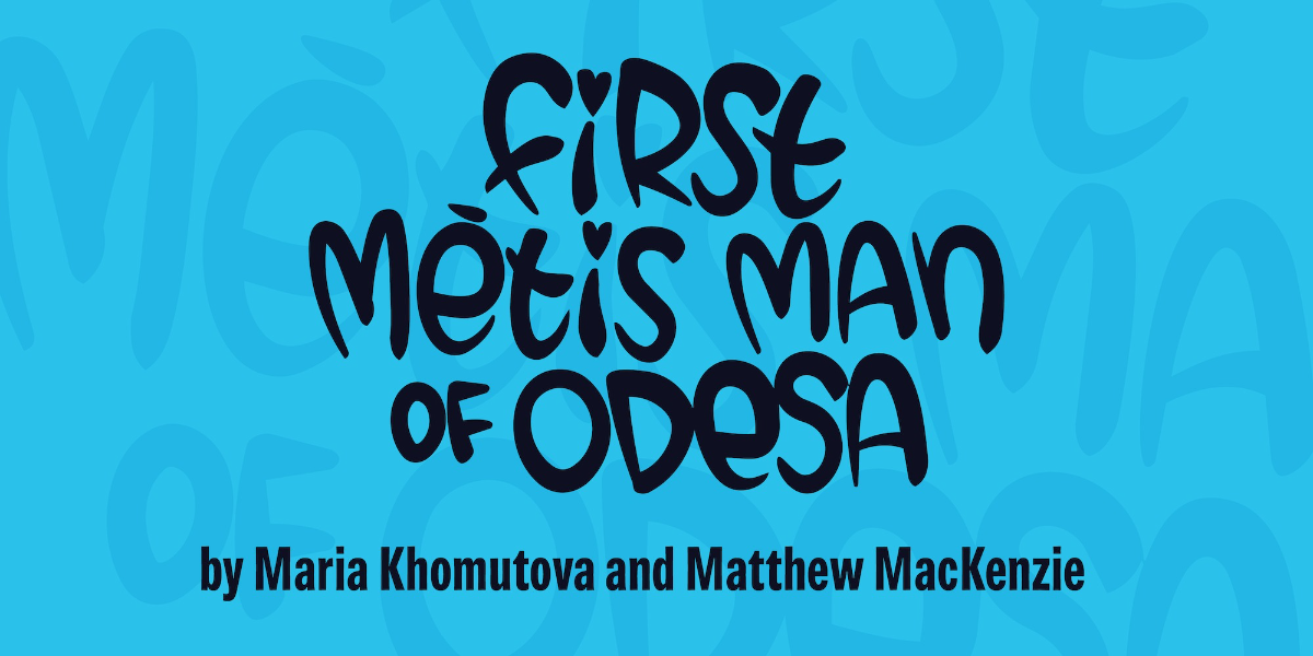 First Métis Man of Odesa