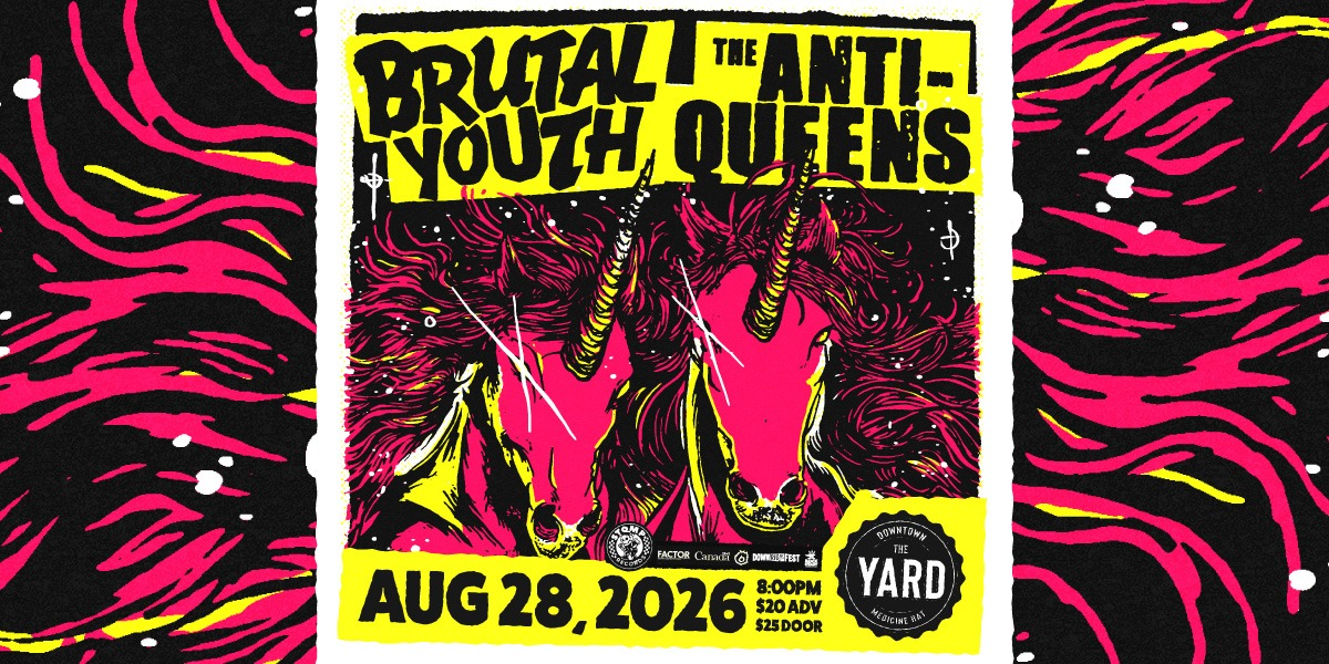 The Anti-Queens and Brutal Youth Medicine Hat event artwork from Showpass