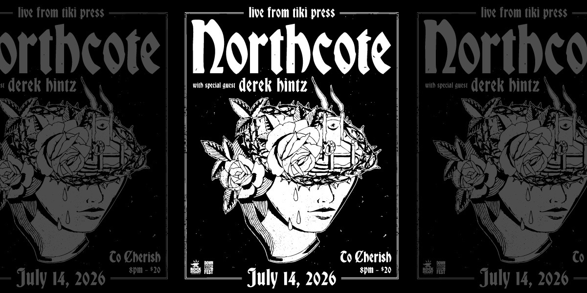 Northcote w/ Derek Hintz event artwork from Showpass / Rocksteady Industries