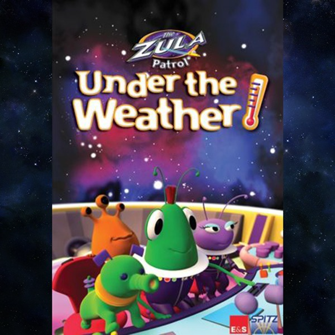 Zula Patrol: Under the Weather
