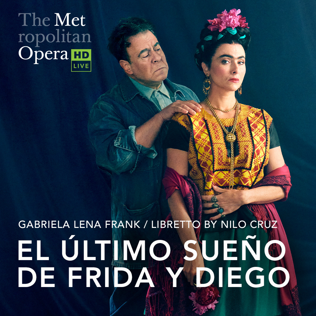 Met Opera: El Último Sueño de Frida y Diego (re-broadcast)