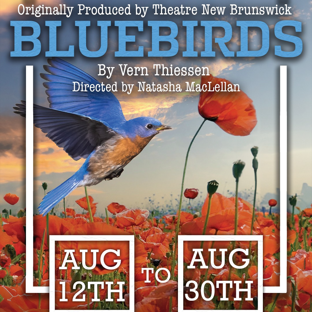 Bluebirds - Ship's Company Theatre - Parrsboro - Aug 15, 2026