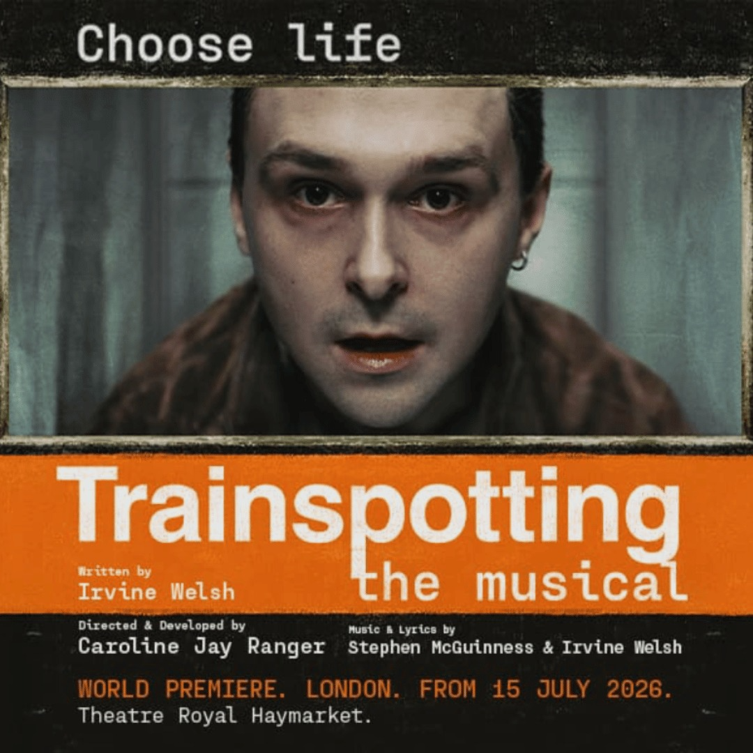 Trainspotting The Musical at Theatre Royal Haymarket