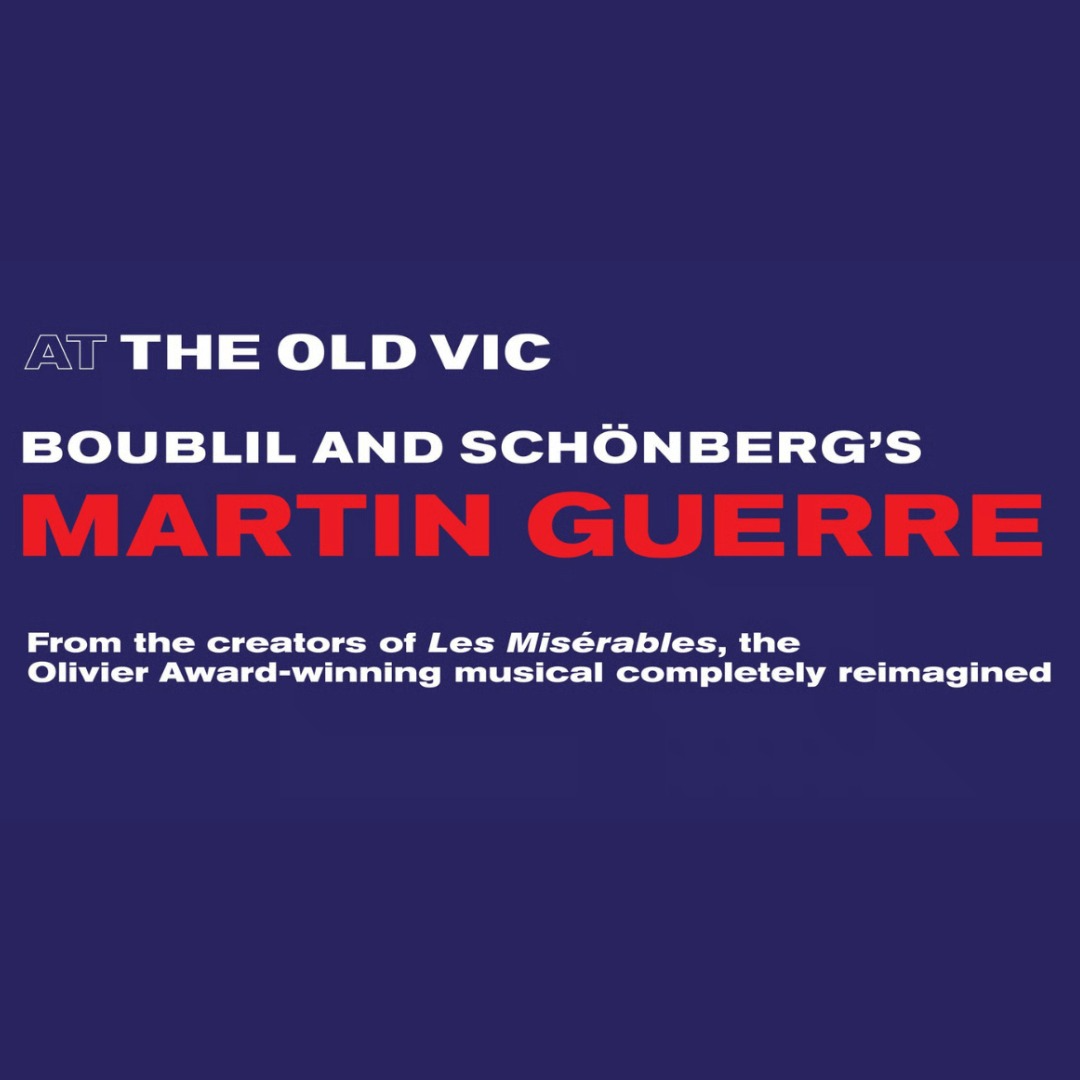 Martin Guerre - Old Vic Theatre