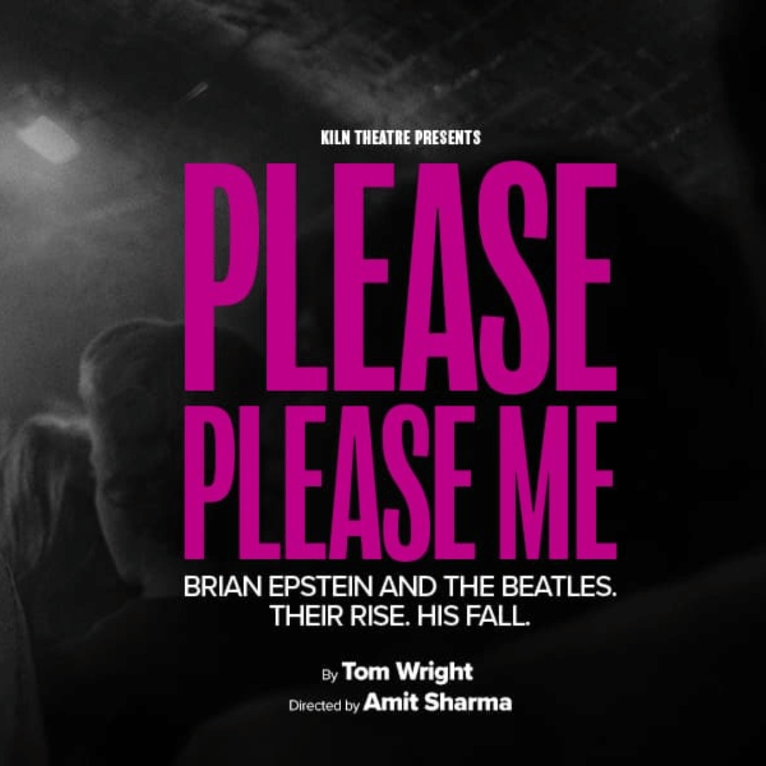 Please Please Me - Kiln Theatre