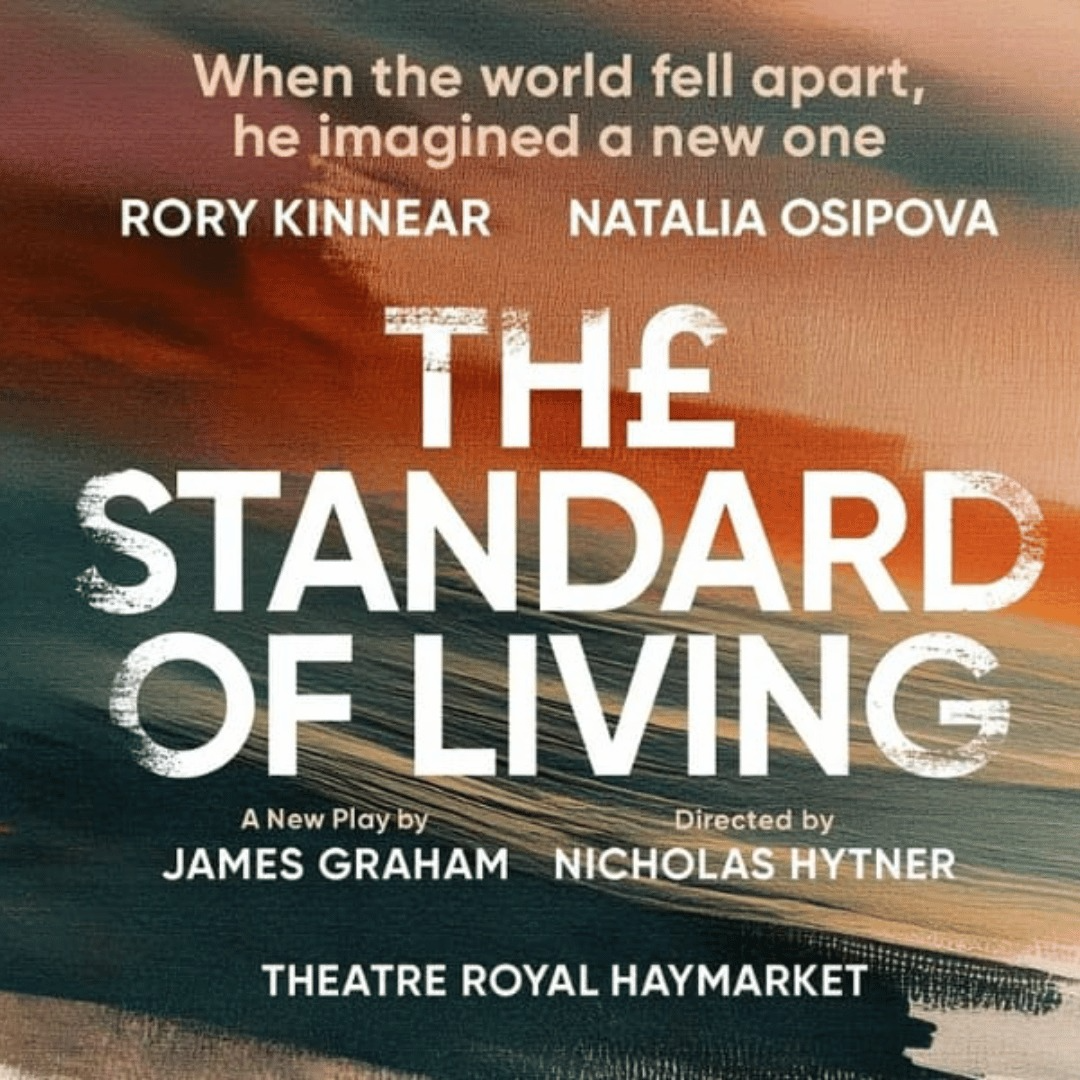The Standard of Living at Theatre Royal Haymarket