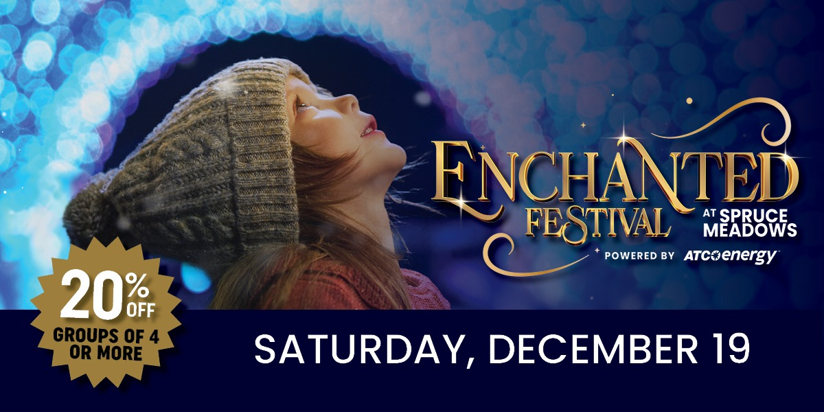 Enchanted at Spruce Meadows - Saturday, December 19th