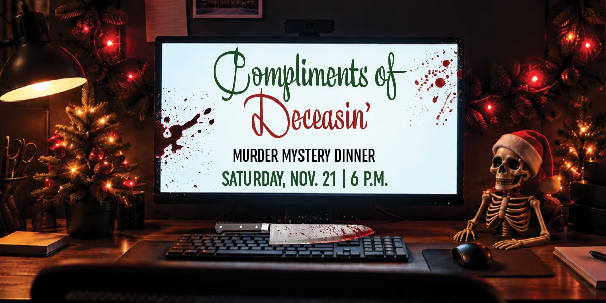 COMPLIMENTS OF DECEASIN' - Saturday, November 21