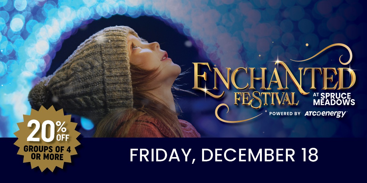 Enchanted at Spruce Meadows - Friday, December 18th