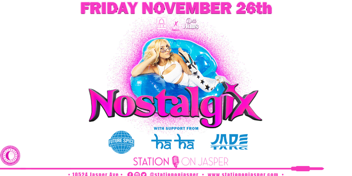 NOSTALGIX @ Station On Jasper