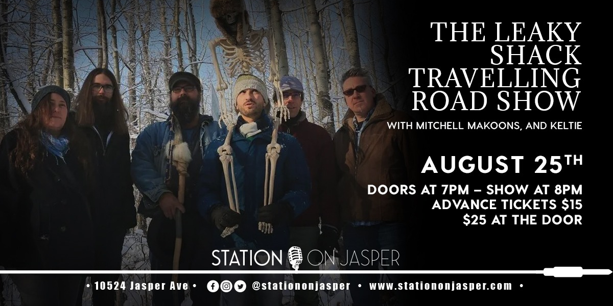 Leaky Shack Travelling Roadshow, w/ Mitchell Makoons, and Keltie