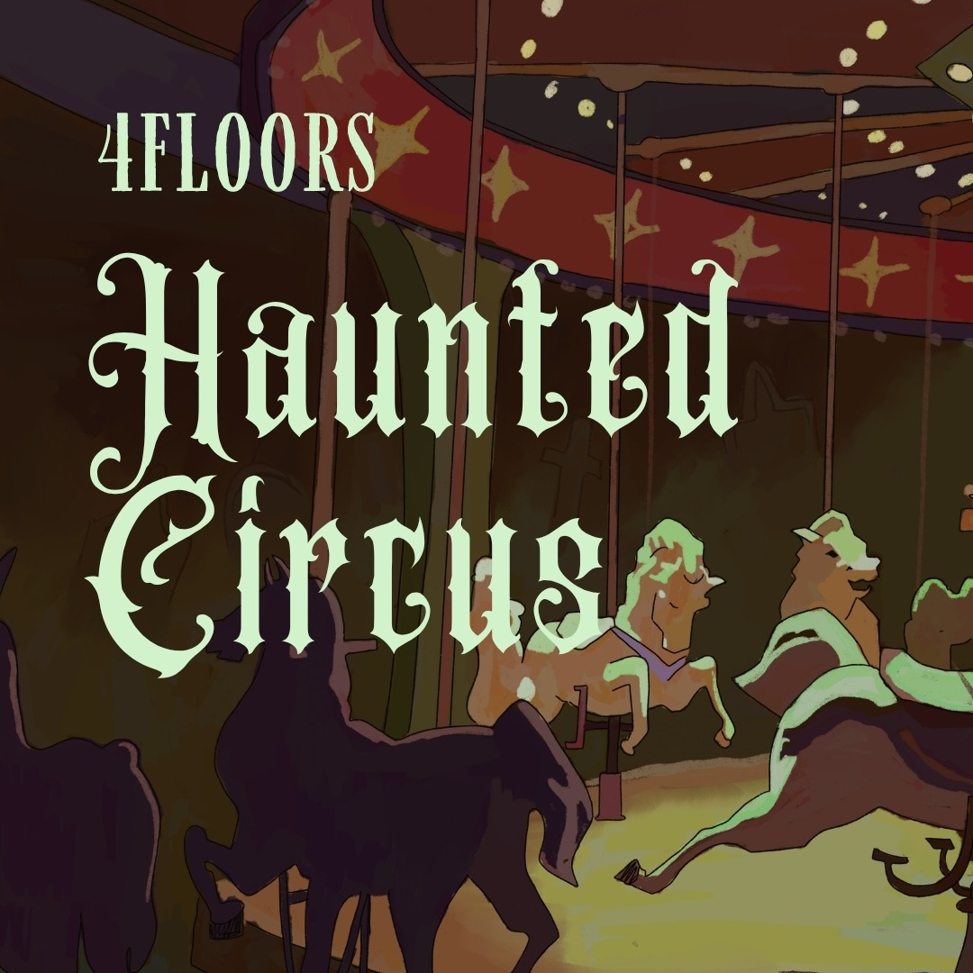 4FLOORS - Haunted Circus