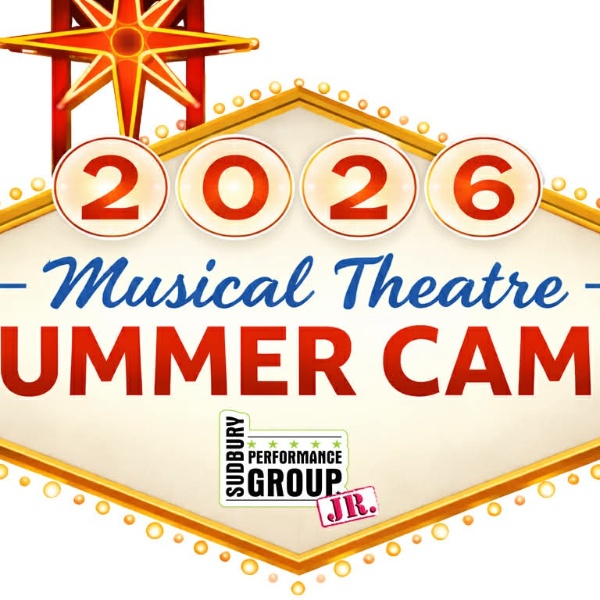 Sudbury Performance Group Summer Musical Theatre Camp 2026 SESSION 1