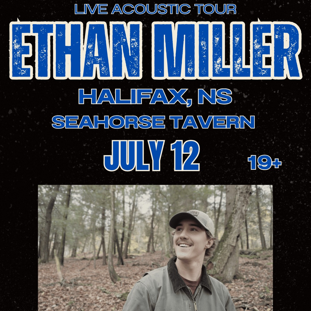 ETHAN MILLER - SEAHORSE TAVERN - HALIFAX