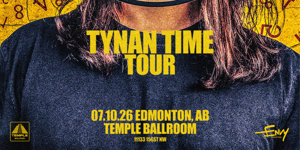TYNAN Time Tour Edmonton event artwork from Showpass