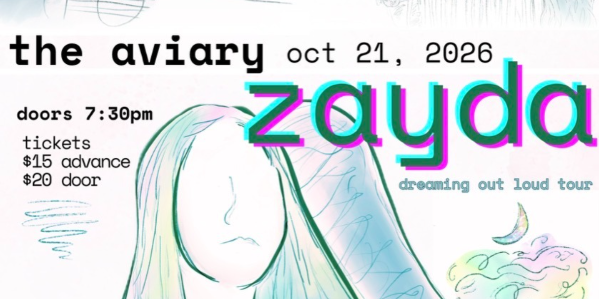 Zayda (SK) 'Dreaming Out Loud' Tour @ The Aviary! event artwork from Showpass