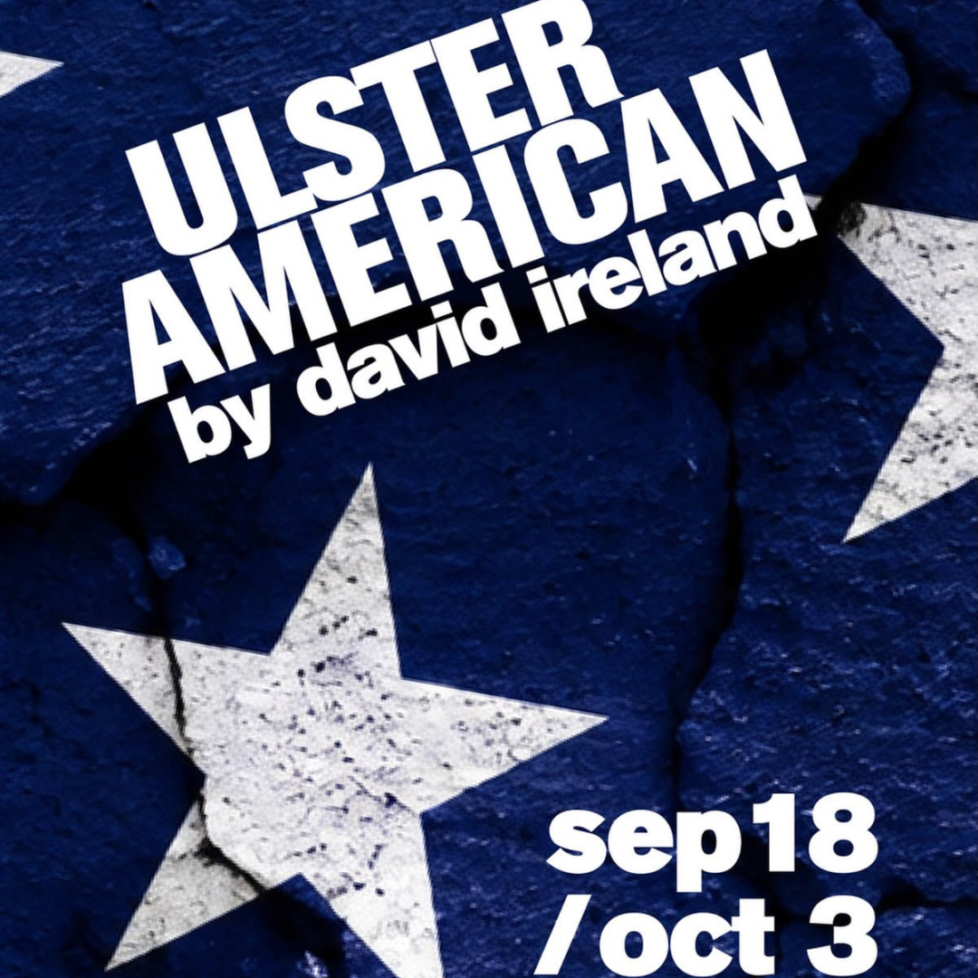theatre: ulster american by david ireland