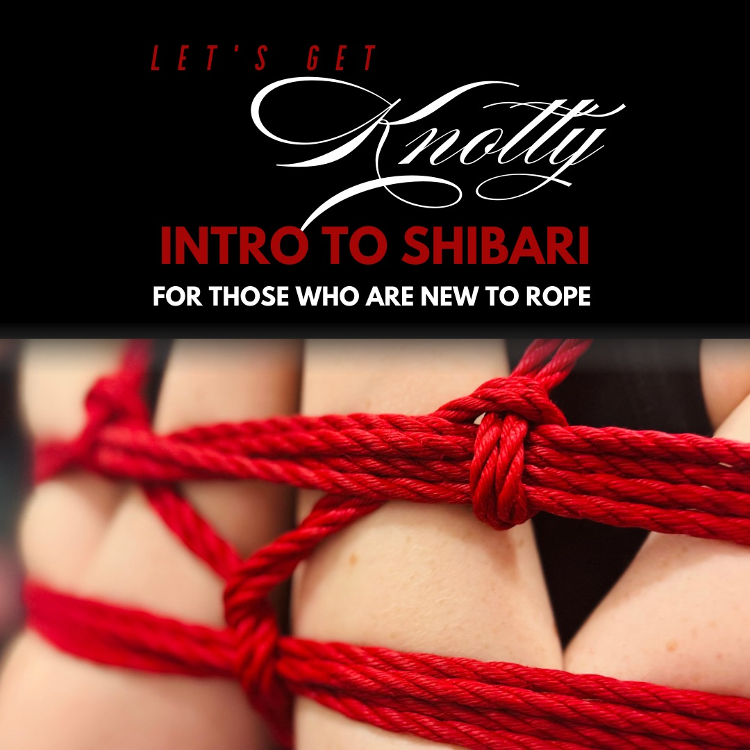 Intro to Shibari: Rope Flow & Creative Foundations