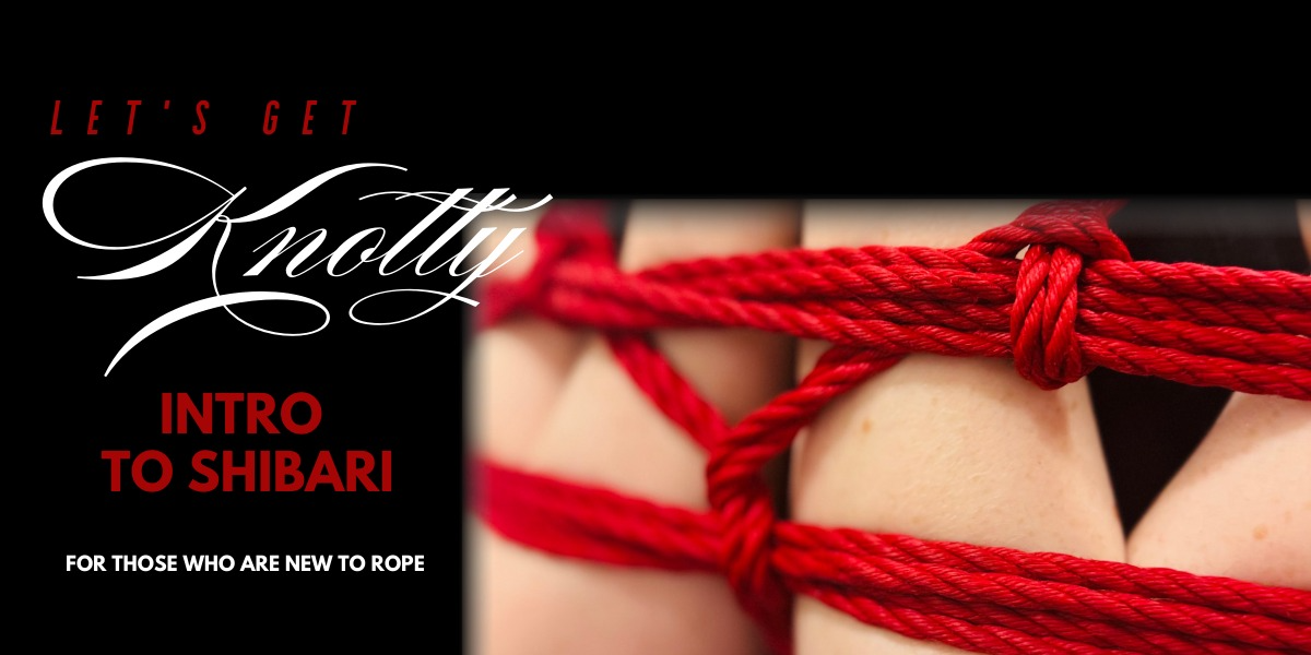 Intro to Shibari: Rope Flow & Creative Foundations Intro to Shibari: Rope Flow & Creative Foundations