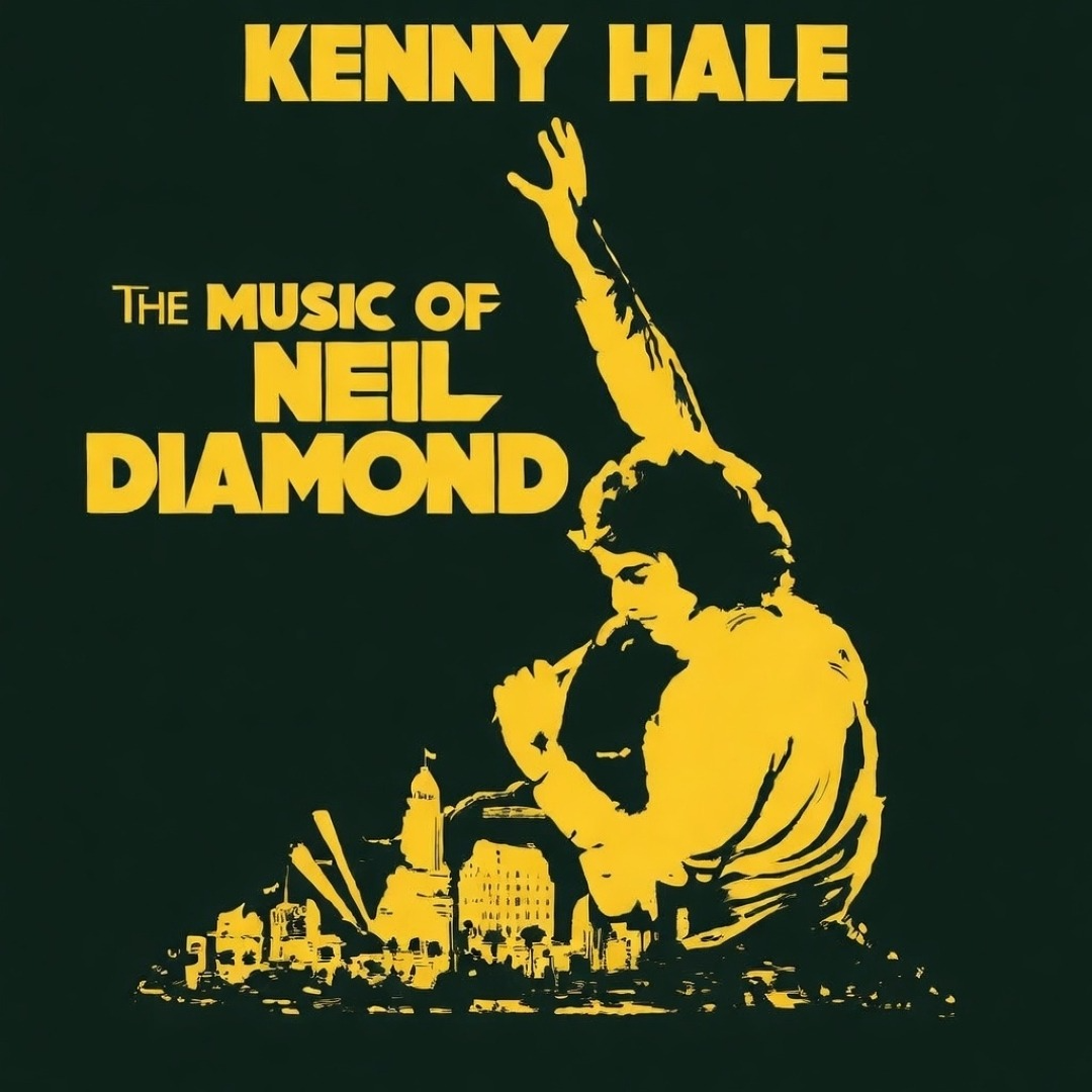Kenny Hale The Music of Neil Diamond