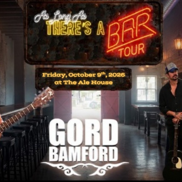 Gord Bamford- As Long As There's A Bar Tour with Dallas Alexander