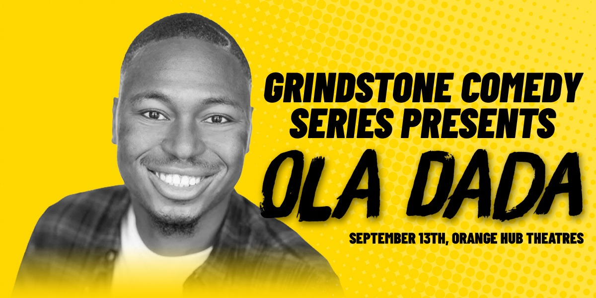 Grindstone Comedy Series: Ola Dada